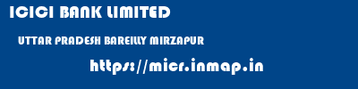 ICICI BANK LIMITED  UTTAR PRADESH BAREILLY MIRZAPUR   micr code